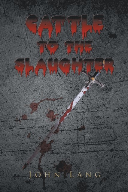 John Lang - Cattle to the Slaughter, E-bok