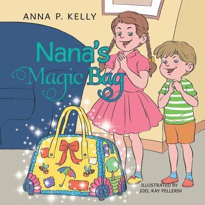 Anna P Kelly - Nana's Magic Bag, Häftad