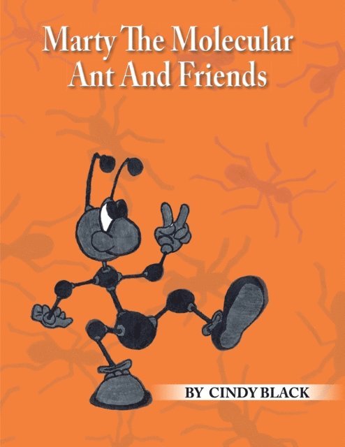 Cindy Black - Marty the Molecular Ant and Friends, E-bok