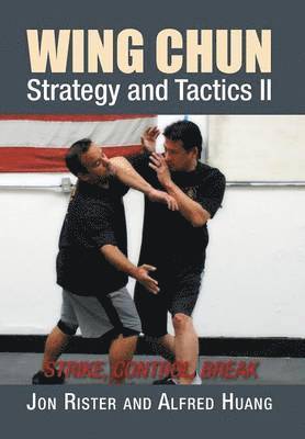 Jon Rister, Alfred Huang - Wing Chun Strategy and Tactics II, Inbunden
