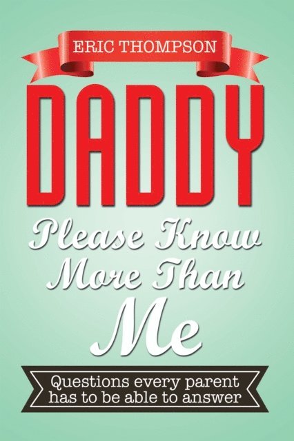 Eric Thompson - Daddy Please Know More Than Me, E-bok
