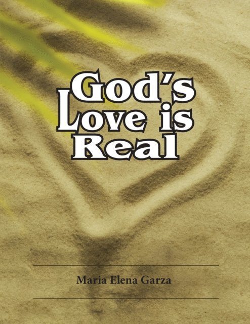 Maria Elena Garza - God's Love Is Real, E-bok