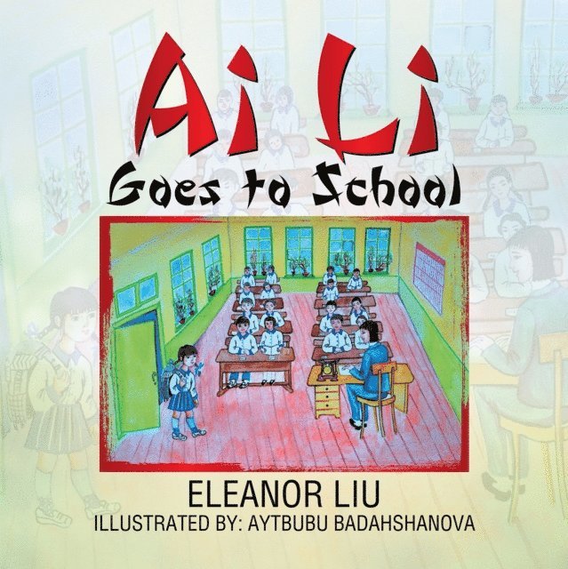 Eleanor Liu - Ai Li Goes to School, E-bok