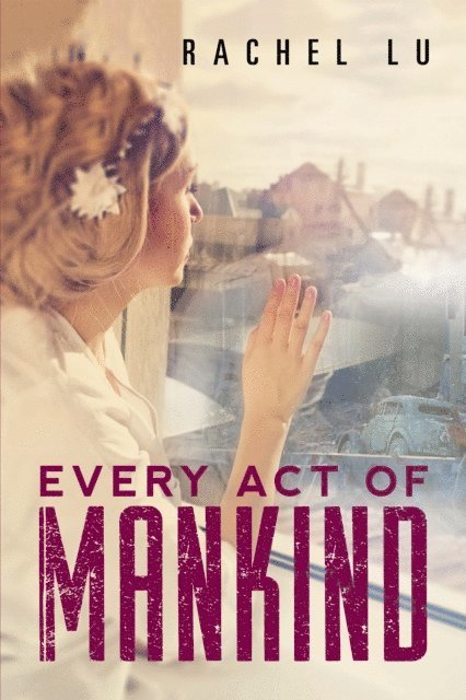 Rachel Lu - Every Act of Mankind, E-bok