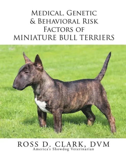 Ross D. Clark - Medical, Genetic & Behavioral Risk Factors of Miniature Bull Terriers, E-bok. Tillgänglighet: Lägg i varukorg