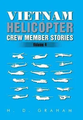 H D Graham - Vietnam Helicopter Crew Member Stories, Inbunden. Tillgänglighet: Lägg i varukorg