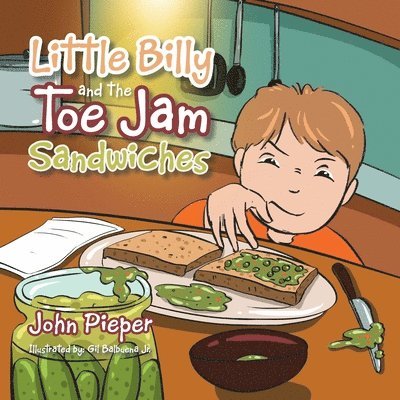 John Pieper - Little Billy and the Toe Jam Sandwiches, Häftad. Tillgänglighet: Lägg i varukorg