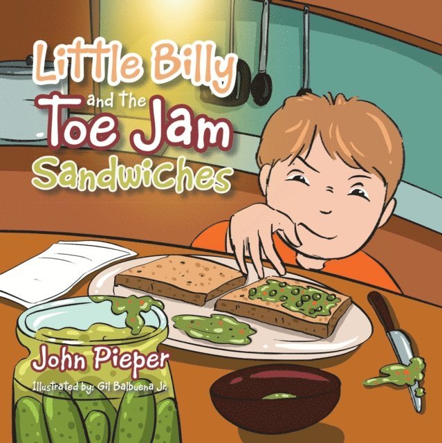 John Pieper - Little Billy and the Toe Jam Sandwiches, E-bok. Tillgänglighet: Lägg i varukorg