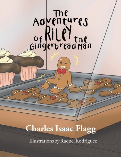 Charles Isaac Flagg - Adventures of Riley the Gingerbread Man, E-bok