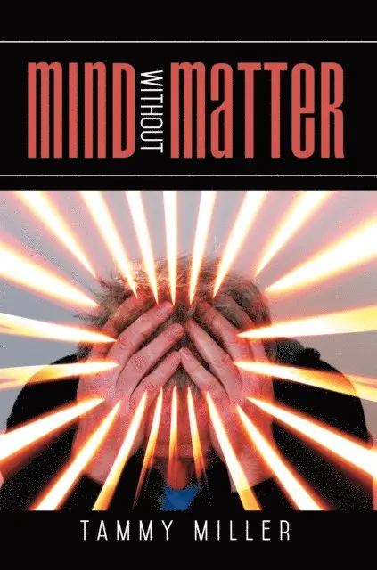 Tammy Miller - Mind Without Matter, E-bok. Tillgänglighet: Lägg i varukorg