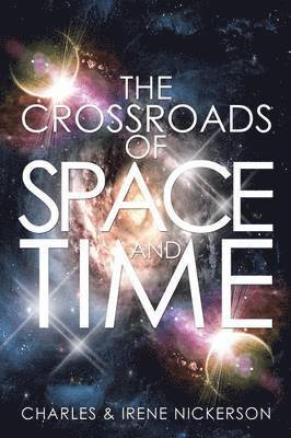 Charles Nickerson, Irene Nickerson - Crossroads of Space and Time, Häftad. Tillgänglighet: Lägg i varukorg