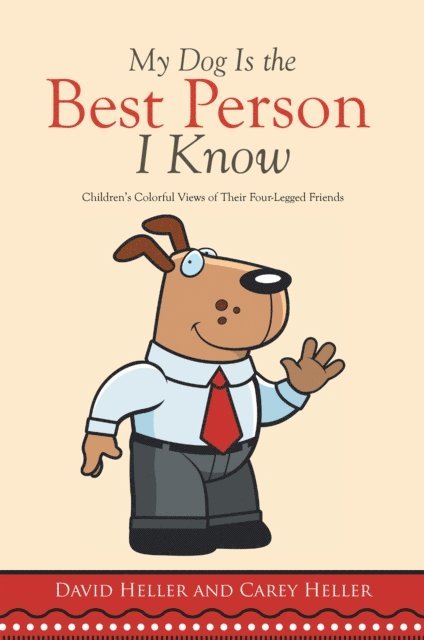 David Heller, Carey Heller - My Dog Is the Best Person I Know, E-bok. Tillgänglighet: Lägg i varukorg
