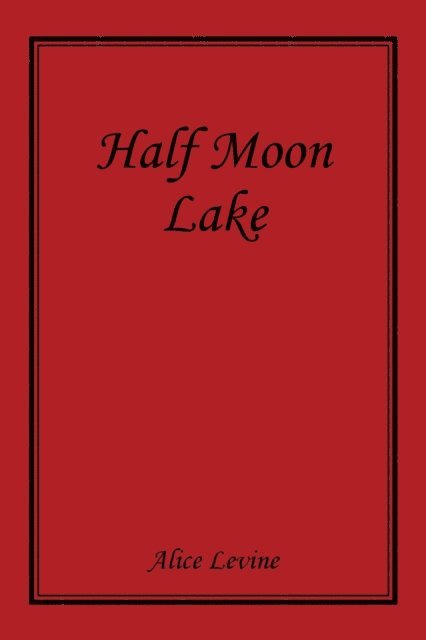 Alice Levine - Half Moon Lake, E-bok
