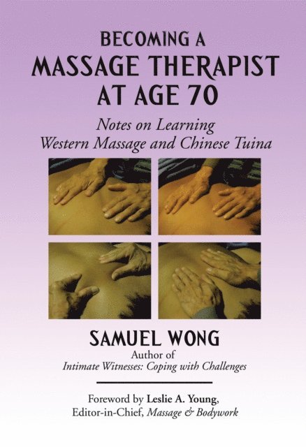 Samuel Wong - Becoming a Massage Therapist at Age 70, E-bok