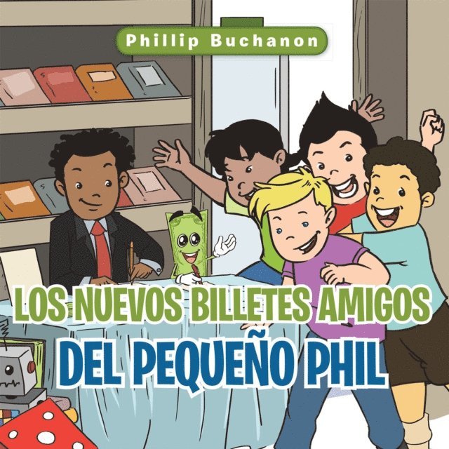 Phillip Buchanon - Los Nuevos Billetes Amigos Del Pequeño Phil, E-bok