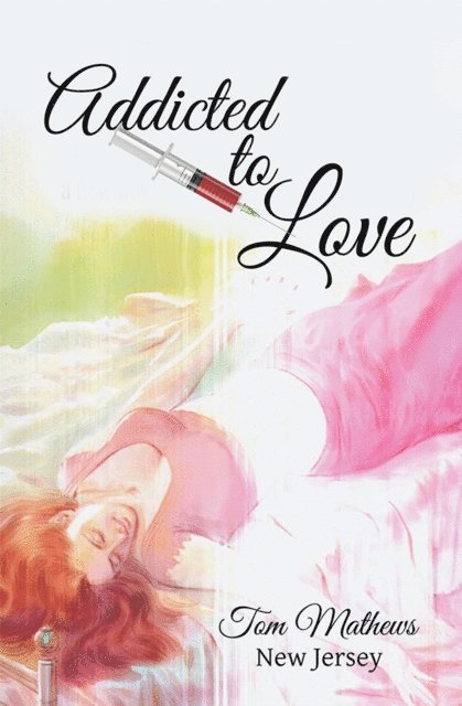 Tom Mathews - Addicted to Love, E-bok
