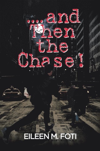 EILEEN M. FOTI - . . . . and Then the Chase!, E-bok