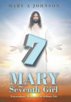 Mary A Johnson - Mary the Seventh Girl, Inbunden
