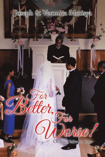 Veronica Mutisya, Joseph - For Better, for Worse!, E-bok