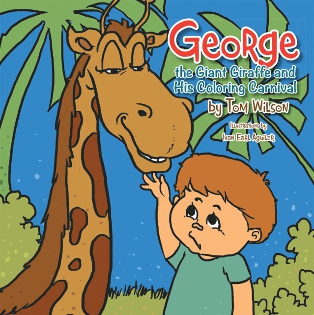 Tom Wilson - George the Giant Giraffe and His Coloring Carnival, E-bok