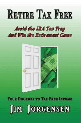 Jim Jorgensen - Retire Tax Free, Häftad. Tillgänglighet: Lägg i varukorg