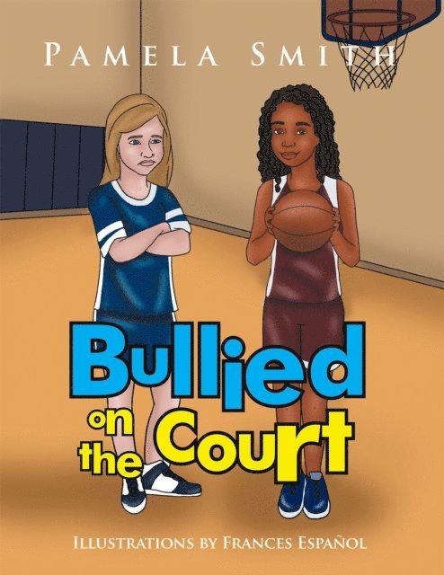 Pamela Smith - Bullied on the Court, E-bok