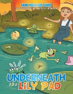 Tami Holland Davis - Underneath The Lily Pad, Häftad