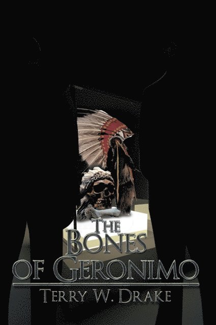 Terry W. Drake - Bones of Geronimo, E-bok