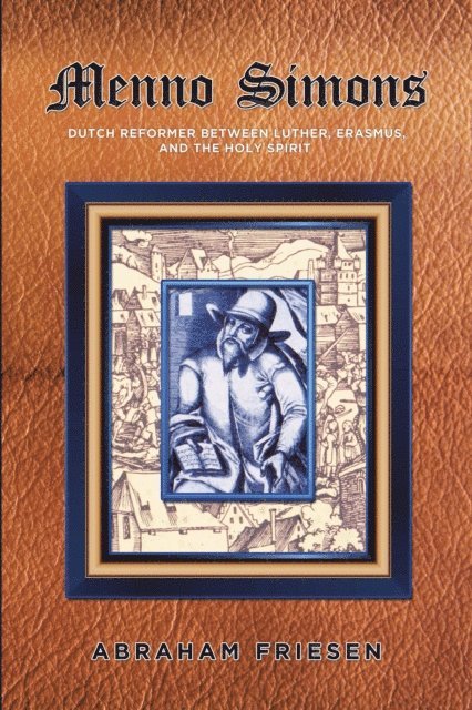 Abraham Friesen - Menno Simons, E-bok