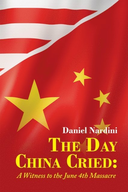 Daniel Nardini - Day China Cried:, E-bok