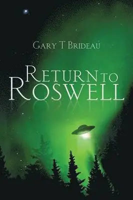 Gary T Brideau - Return to Roswell, Häftad. Tillgänglighet: Lägg i varukorg