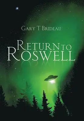 Gary T Brideau - Return to Roswell, Inbunden. Tillgänglighet: Lägg i varukorg