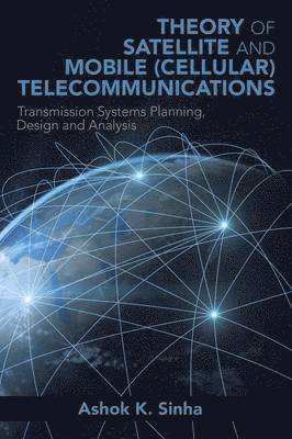 Ashok K Sinha - Theory of Satellite and Mobile (Cellular) Telecommunications, Häftad. Tillgänglighet: Lägg i varukorg