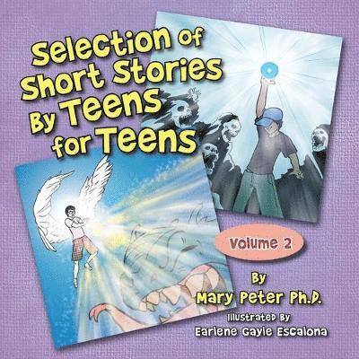 Mary Peter - Selection of Short Stories by Teens for Teens, Häftad