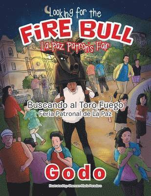 Godo - Looking for the Fire Bull La Paz Patron's Fair, Häftad