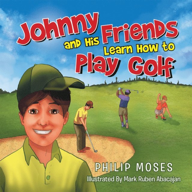 Philip Moses - Johnny and His Friends Learn How to Play Golf, E-bok. Tillgänglighet: Lägg i varukorg