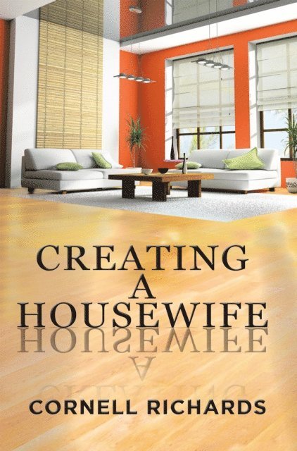 Cornell Richards - Creating a Housewife, E-bok