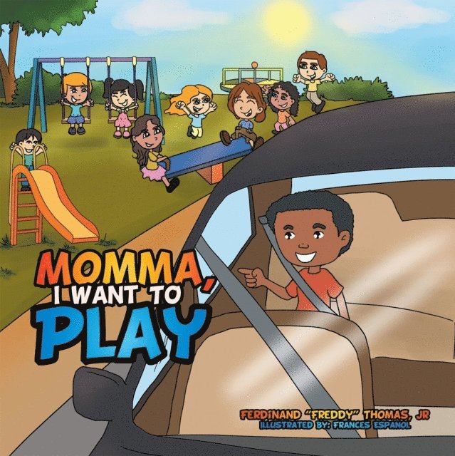 Ferdinand Thomas Jr. - Momma, I Want to Play, E-bok