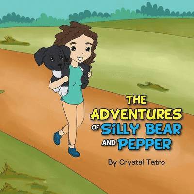 Crystal Tatro - Adventures of Silly Bear and Pepper, Häftad. Tillgänglighet: Lägg i varukorg