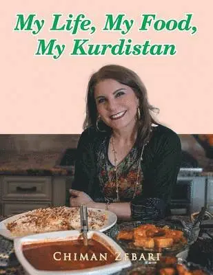 Chiman Zebari - My Life, My Food, My Kurdistan, Häftad. Tillgänglighet: Lägg i varukorg