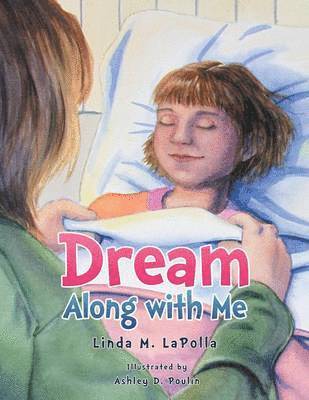 Linda M Lapolla - Dream Along with Me, Häftad