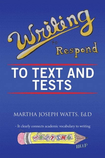 Martha Joseph Watts - Writing to Respond to Text and  Tests, E-bok
