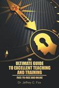 Ultimate Guide to Excellent Teaching and Training