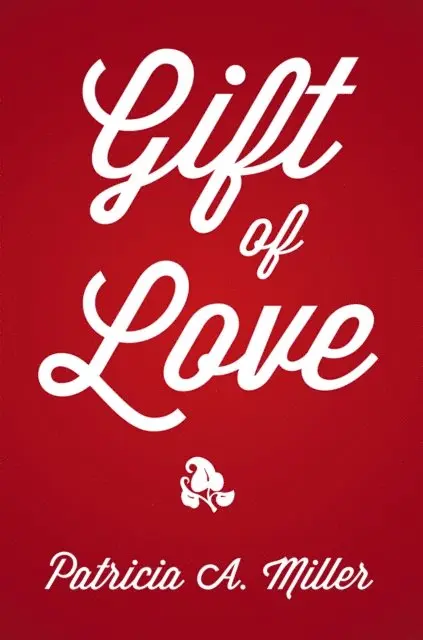 Patricia A. Miller - Gift of Love, E-bok. Tillgänglighet: Lägg i varukorg