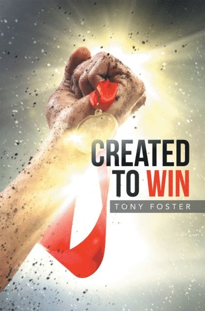 Tony Foster - Created to Win, E-bok
