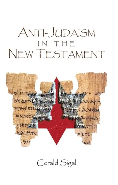 Gerald Sigal - Anti-Judaism in the New Testament, E-bok. Tillgänglighet: Lägg i varukorg