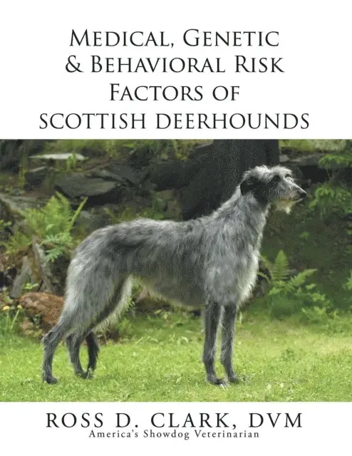 Ross D. Clark - Medical, Genetic & Behavioral Risk Factors of  Scottish Deerhounds, E-bok. Tillgänglighet: Lägg i varukorg