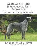 Medical, Genetic &; Behavioral Risk Factors of Scottish Deerhounds