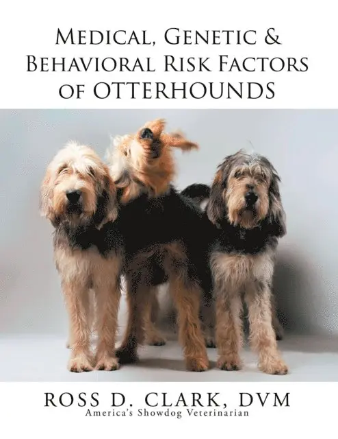 Ross D. Clark - Medical, Genetic & Behavioral Risk Factors of Otterhounds, E-bok. Tillgänglighet: Lägg i varukorg
