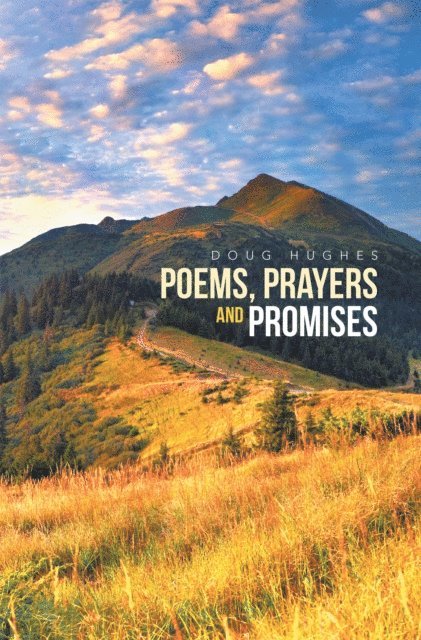 Doug Hughes - Poems, Prayers and Promises, E-bok